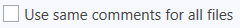 3. Apply one comment to all files