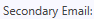 14. Secondary Email