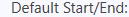 12. Default Start/End