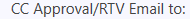 4. CC Approval/RTV Email