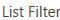 2. List Filter